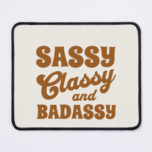 Item preview, Sassy Classy Badassy designed and sold by RedPumpFlash.