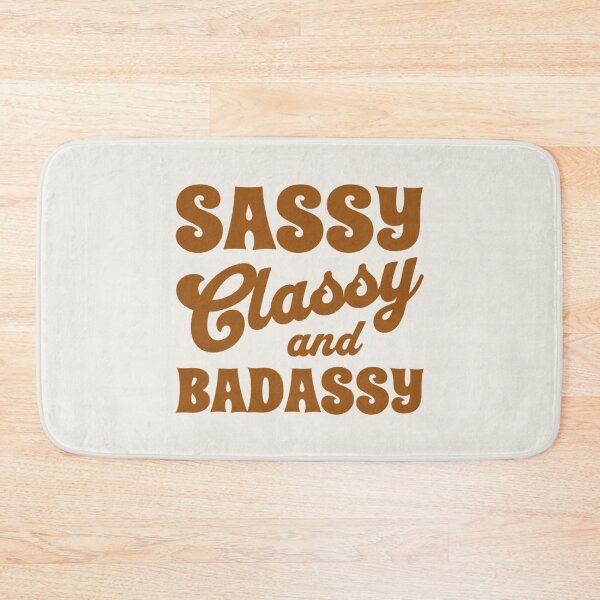 Item preview, Sassy Classy Badassy designed and sold by RedPumpFlash.