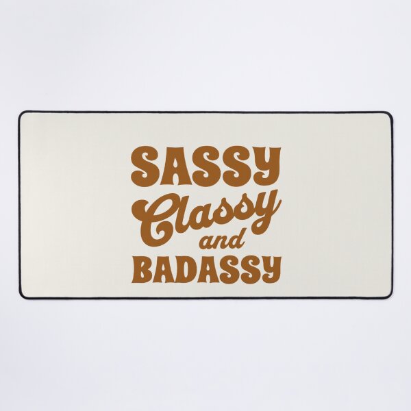 Item preview, Sassy Classy Badassy designed and sold by RedPumpFlash.