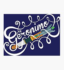 Doctor orders - Geronimo! Photographic Print