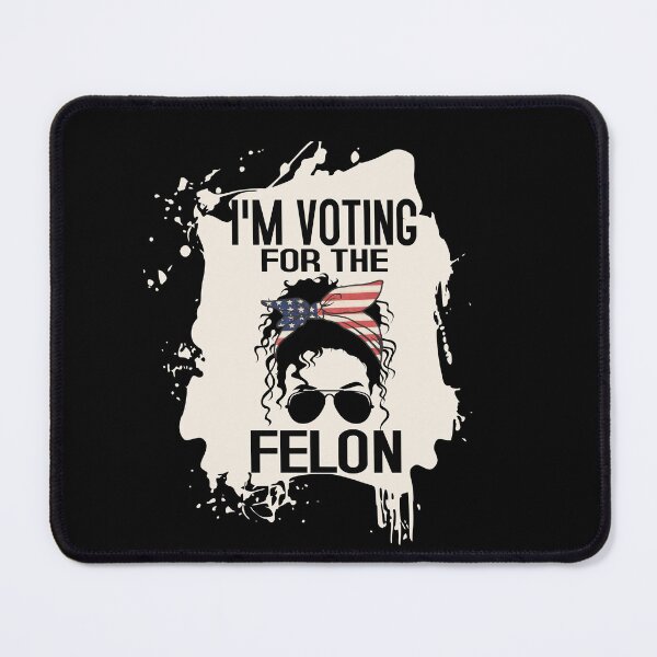 Item preview, Im voting for the felon  designed and sold by Colorfulman.