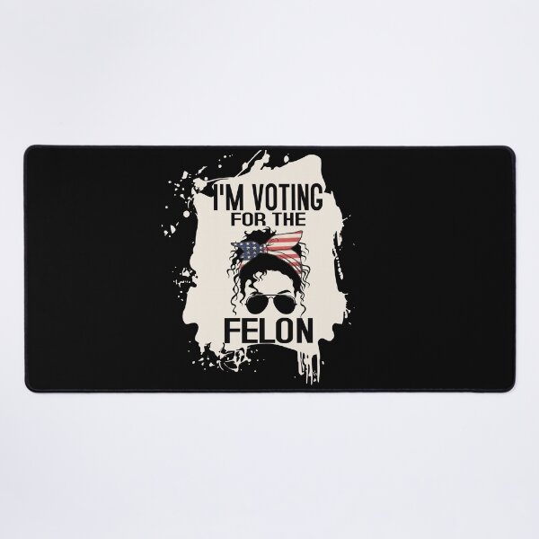 Item preview, Im voting for the felon designed and sold by Colorfulman.