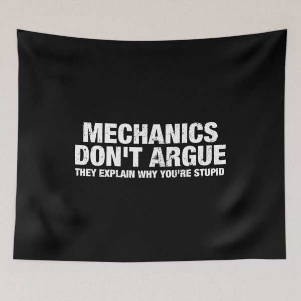Item preview, Mechanics don't argue, They explain why you're stupid designed and sold by viunziameriza.