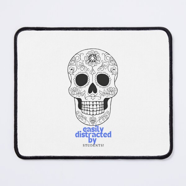 Item preview, Day of the Dead easily distracted by students designed and sold by ModamaestraDana.