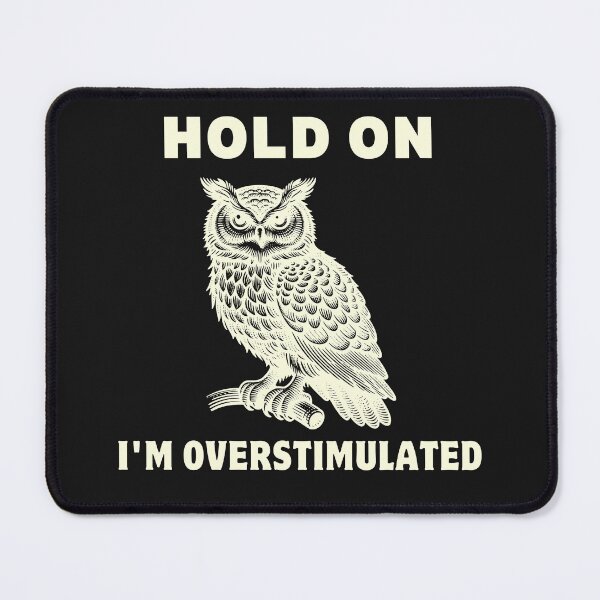 Item preview, hold on i'm overstimulated Classic T-Shirt designed and sold by padeddesignart.