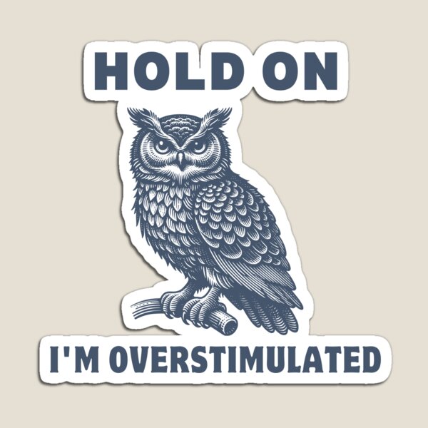 Item preview, hold on i'm overstimulated Classic T-Shirt designed and sold by padeddesignart.