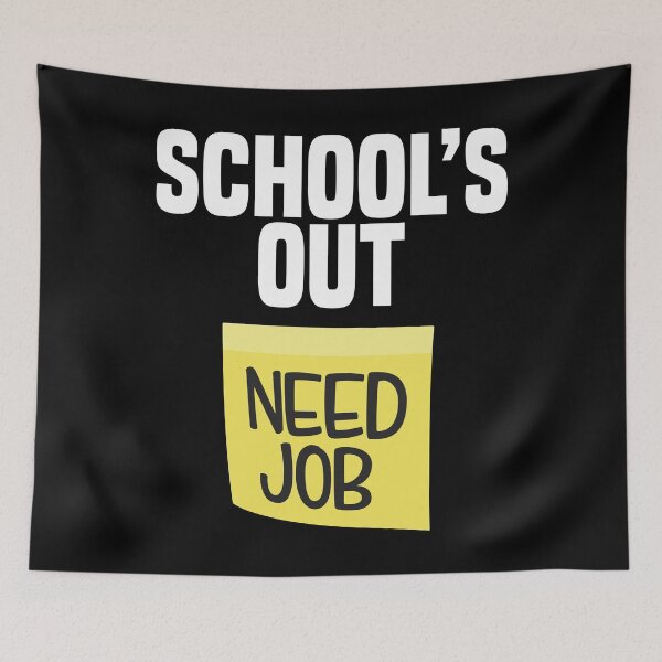 Item preview, School Is Out Need Job - Funny Last Day School Shirt Teacher designed and sold by 14thFloor.