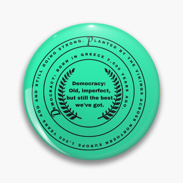 Item preview, Democracy: Old, imperfect, but still the best we've got. designed and sold by Artmugic.