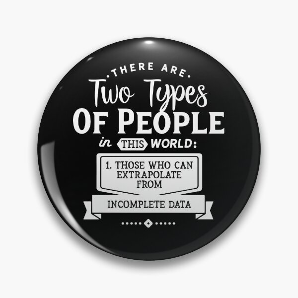 Item preview, There Only Two Types People Can Extrapolate Incomplete Data designed and sold by Dressed For  Duty.