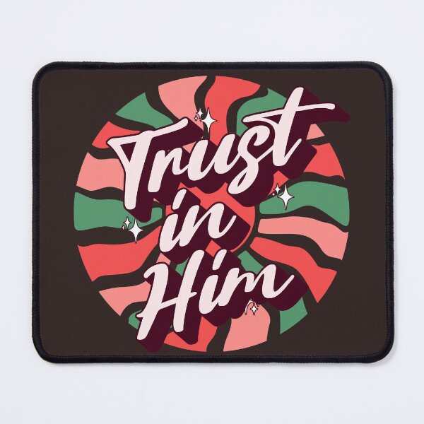 Item preview, Trust in Him  designed and sold by WhatHeSaid.