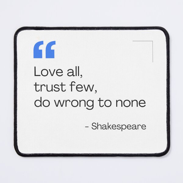 Item preview, Love all, trust few, do wrong to none designed and sold by whiitexr6.