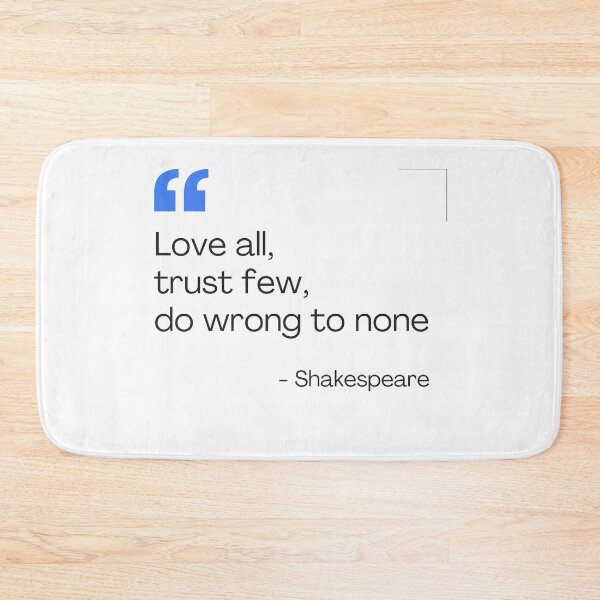 Item preview, Love all, trust few, do wrong to none designed and sold by whiitexr6.