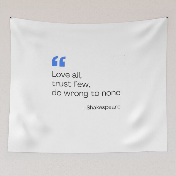 Item preview, Love all, trust few, do wrong to none designed and sold by whiitexr6.