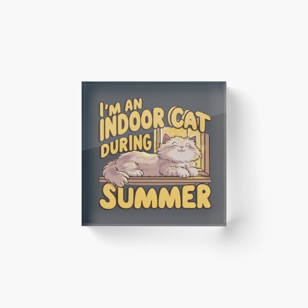 Item preview, I'm An Indoor Cat During Summer designed and sold by SewnMemories.