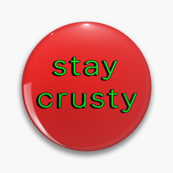 Item preview, stay crusty designed and sold by cursedbutcute.