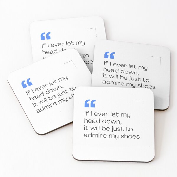 Item preview, If I ever let my head down, it will be just to admire my shoes designed and sold by whiitexr6.