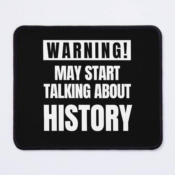 Item preview, May Start Talking About History designed and sold by FarmOfCuties.