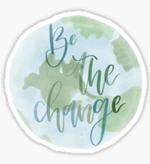 Be the change Sticker