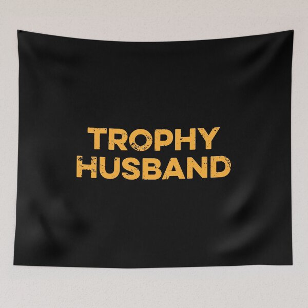 Item preview, Trophy Husband designed and sold by zeviwanty.