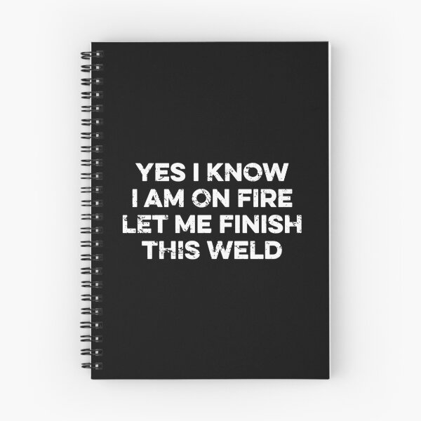 Item preview, Yes I Know I Am On Fire Let Me Finish This Weld designed and sold by zeviwanty.
