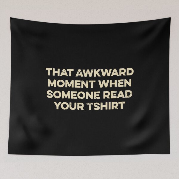 Item preview, That Awkward Moment When Someone Read Your Tshirt designed and sold by zeviwanty.