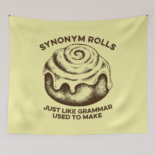 Item preview, Synonym Rolls Just Like Grammar Used to Make designed and sold by zeviwanty.