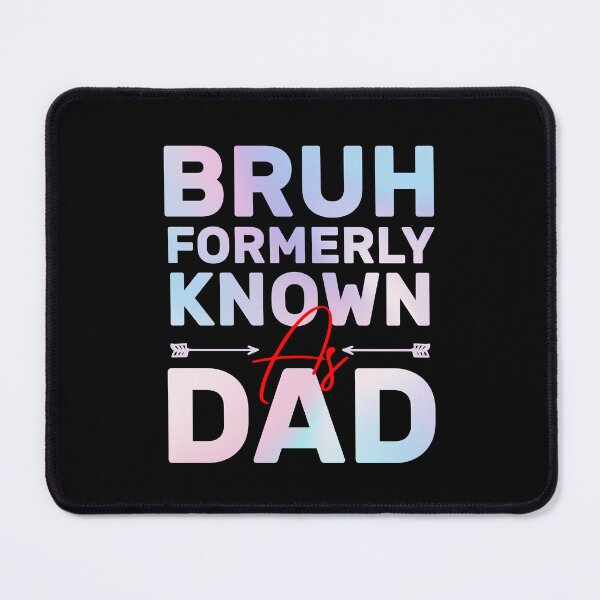 Item preview, Bruh Formerly Known As Dad funny Dad Saying Father's Day designed and sold by Be Cool (5.0) ⭐⭐⭐⭐⭐.