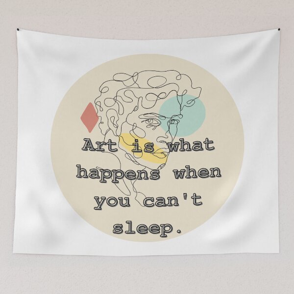 Item preview, Art is What Happens When You Can't Sleep - Creative Artwork designed and sold by Blendfactor.