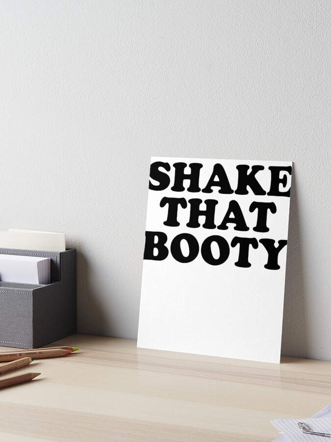Shake That Booty Party Music Drinks Art Board Print By