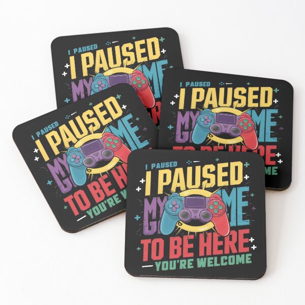Item preview, I Paused My Game To Be Here You're Welcome designed and sold by FreshMakers.