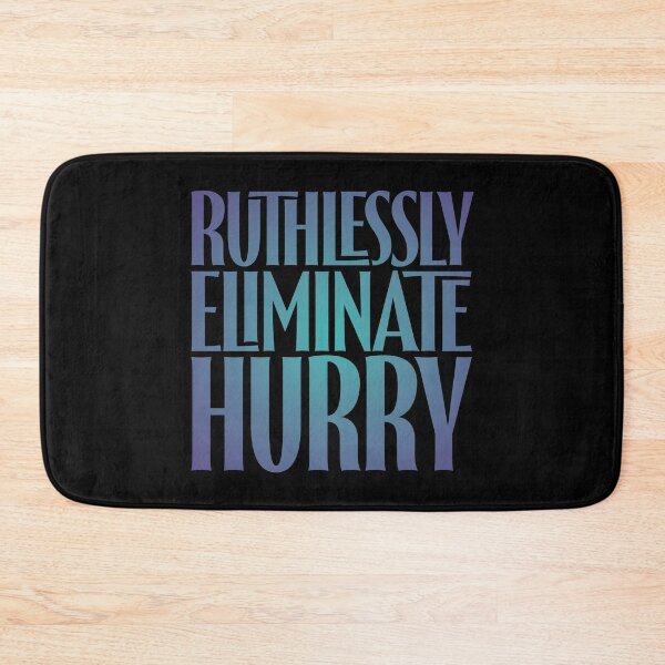 Item preview, Ruthlessly eliminate hurry. v.1 designed and sold by x1brett.