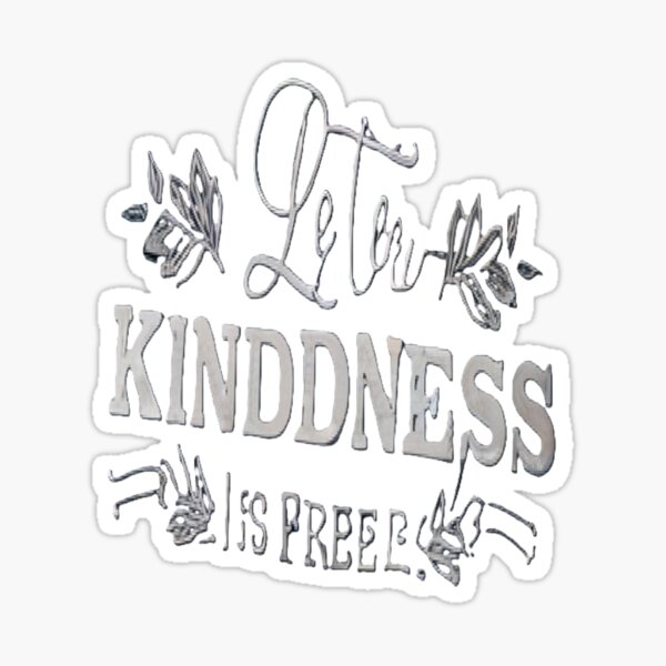 Item preview, Embrace Kindness: "Let Your Kindness Be Free" designed and sold by merve02shop.