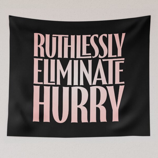 Item preview, Ruthlessly eliminate hurry. v.2 designed and sold by x1brett.