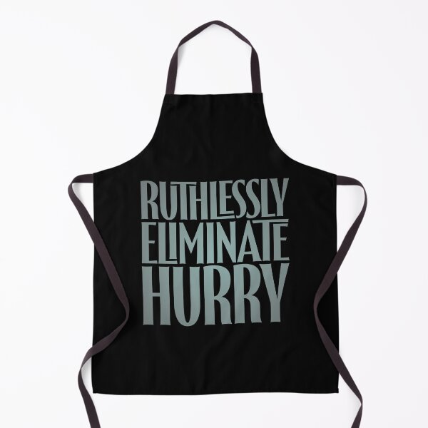 Item preview, Ruthlessly eliminate hurry. v.3 designed and sold by x1brett.
