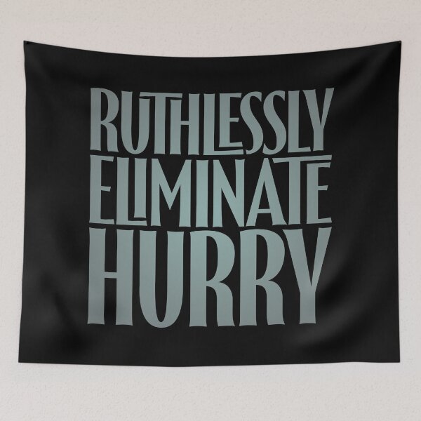Item preview, Ruthlessly eliminate hurry. v.3 designed and sold by x1brett.