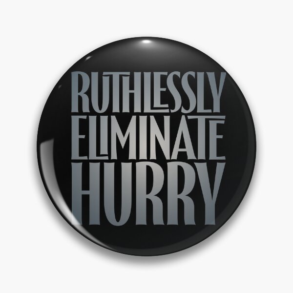Item preview, Ruthlessly eliminate hurry. v.4 designed and sold by x1brett.