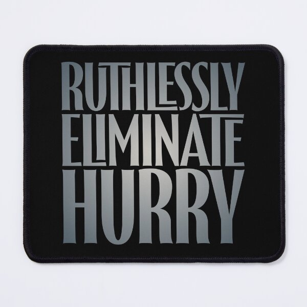 Item preview, Ruthlessly eliminate hurry. v.4 designed and sold by x1brett.