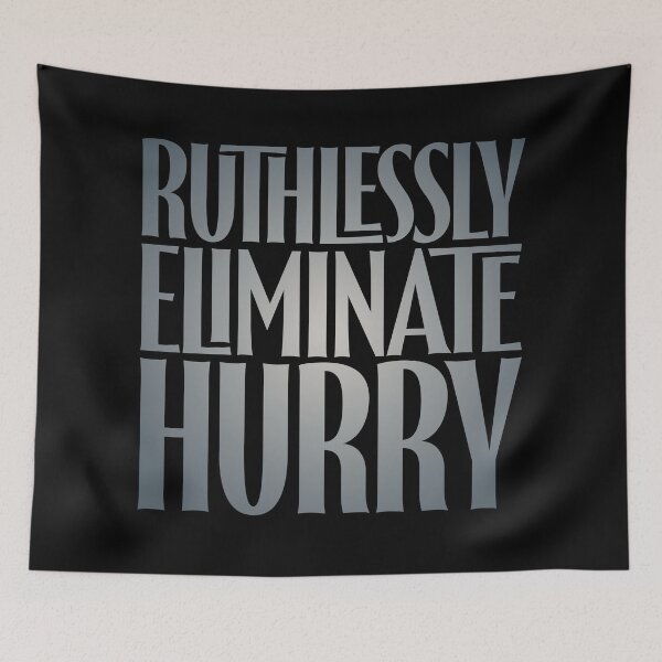 Item preview, Ruthlessly eliminate hurry. v.4 designed and sold by x1brett.