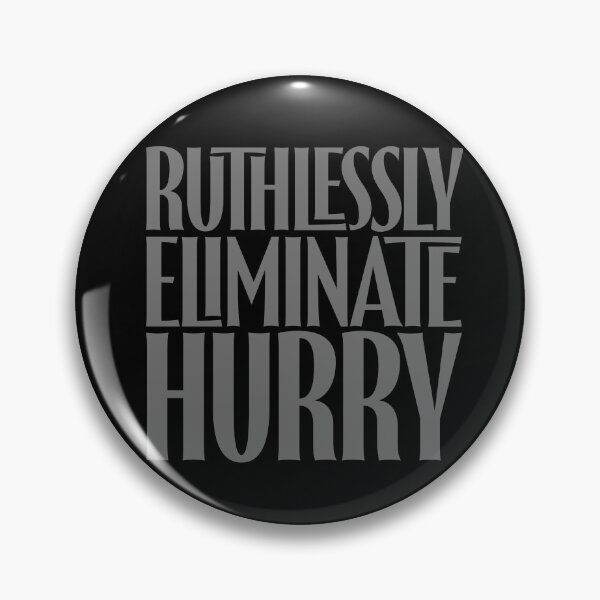 Item preview, Ruthlessly eliminate hurry. v.5 designed and sold by x1brett.