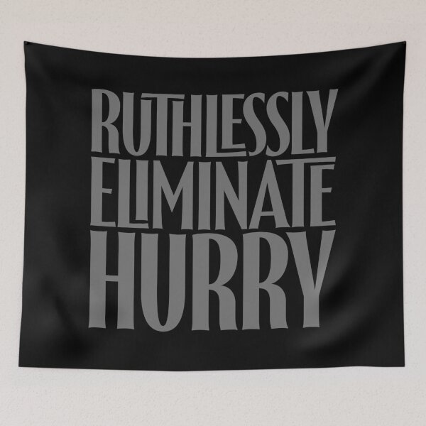 Item preview, Ruthlessly eliminate hurry. v.5 designed and sold by x1brett.
