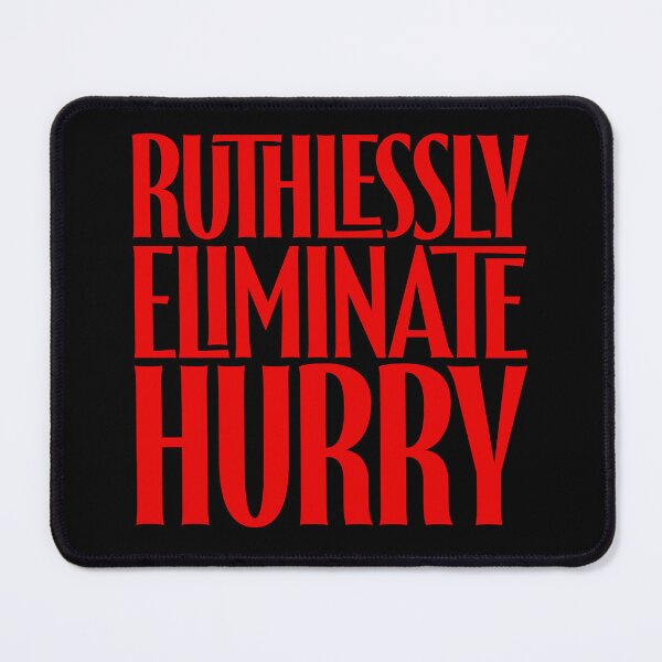 Item preview, Ruthlessly eliminate hurry. v.6 designed and sold by x1brett.