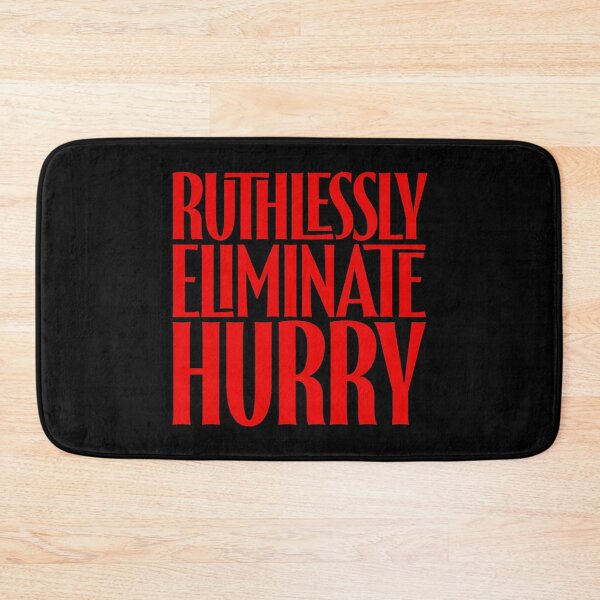 Item preview, Ruthlessly eliminate hurry. v.6 designed and sold by x1brett.