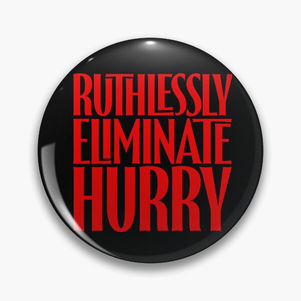 Item preview, Ruthlessly eliminate hurry. v.6 designed and sold by x1brett.