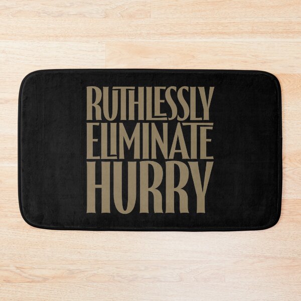 Item preview, Ruthlessly eliminate hurry. v.7 designed and sold by x1brett.