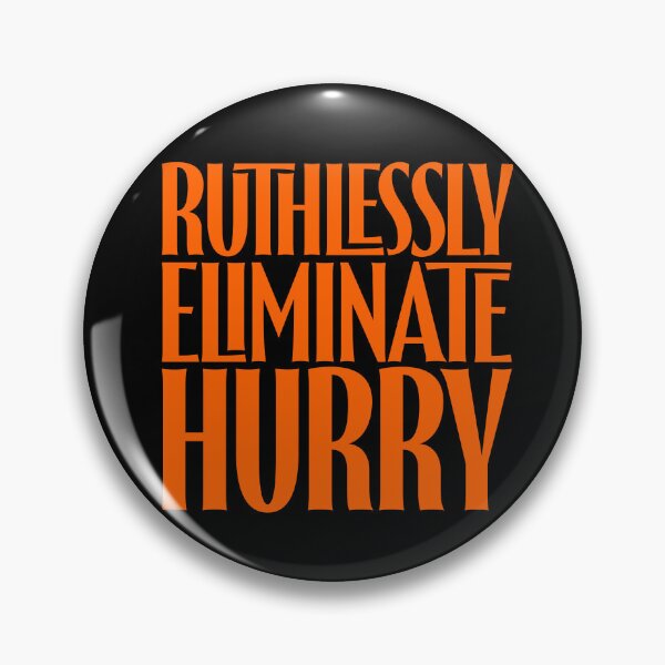 Item preview, Ruthlessly eliminate hurry. v.8 designed and sold by x1brett.