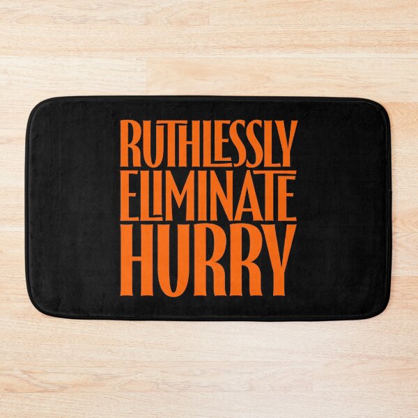 Item preview, Ruthlessly eliminate hurry. v.8 designed and sold by x1brett.