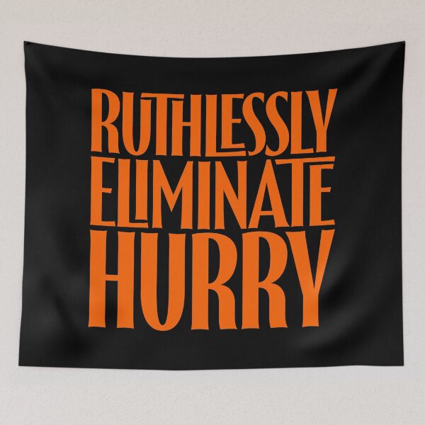 Item preview, Ruthlessly eliminate hurry. v.8 designed and sold by x1brett.