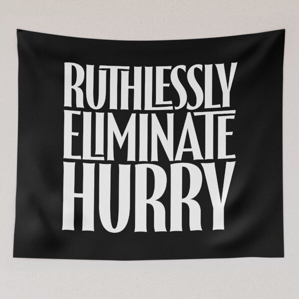 Item preview, Ruthlessly eliminate hurry. v.9 designed and sold by x1brett.