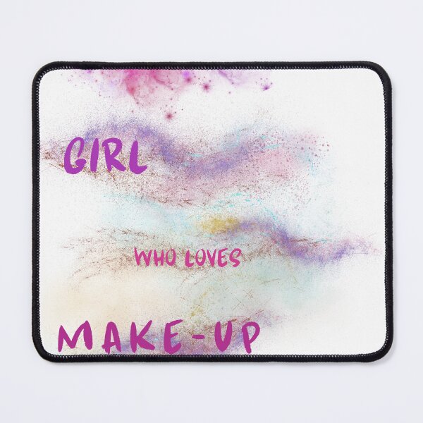 Item preview, Just A Girl Who Loves Make Up designed and sold by DriveToCreate.