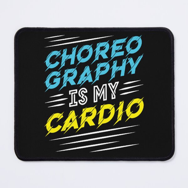 Item preview, Choreographer Choreography Is My Cardio designed and sold by jaygo.